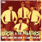 OSCAR & THE MAJESTICS-Baby Under My Skin