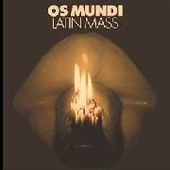 OS MUNDI-Latin Mass