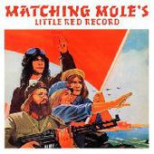 MATCHING MOLE-Little Red Record