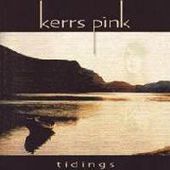 KERRS PINK-Tidings