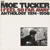 TUCKER, MOE-I Feel So Far Away