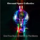 ORESUND SPACE COLLECTIVE-Give Your Brain A Rest From The Matrix (black)