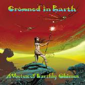 CROWNED IN EARTH-A Vortex Of Earthly Chimes