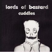 LORDS OF BASTARD-Cuddles