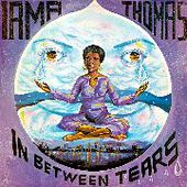 THOMAS, IRMA-In Between Tears