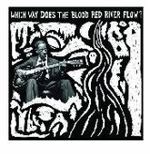 V/A-Which Way Does The Blood Red River..