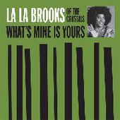 BROOKS, LA LA-What's Mine Is Yours