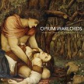 OPIUM WARLORDS-Taste My Sword Of Understanding