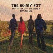 HONEY POT-To The Edge Of The World And Beyond