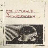 BIG NATURALS & ANTHROPROPHH-s/t