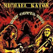 MICHAEL KATON-Ror' Outta Hell