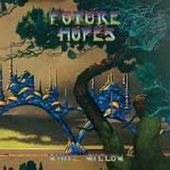 WHITE WILLOW-Future Hopes