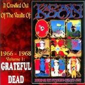 GRATEFUL DEAD-It Crawled Out Of The Vaults Of KSAN 1966-1968