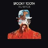 SPOOKY TOOTH-The Mirror