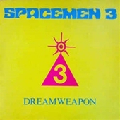 SPACEMEN 3-Dreamweapon