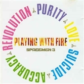 SPACEMEN 3-Playing with fire