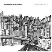 ANTHROPROPHH-Omegaville