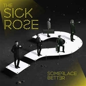 SICK ROSE-Someplace Better