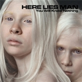 HERE LIES MAN-You Will Know Nothing