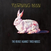 YAWNING MAN-The Revolt Against Tired Noises (cornetto)