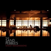 SAND PEBBLES-Ghost Transmission