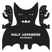 HALF JAPANESE-Invincible