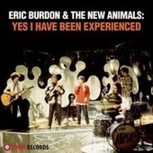 BURDON, ERIC & THE NEW ANIMALS-Yes I Have Been Experienced