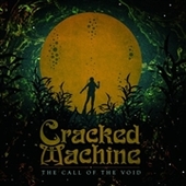 CRACKED MACHINE-The Call Of The Void