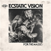 ECSTATIC VISION-For The Masses