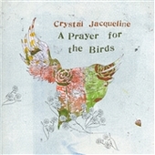 JACQUELINE, CRYSTAL-A Prayer For The Birds