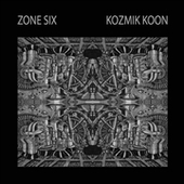 ZONE SIX-Kozmik Koon