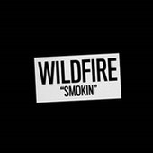 WILDFIRE-Smokin'