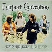 FAIRPORT CONVENTION-Meet On The Ledge: The Collection