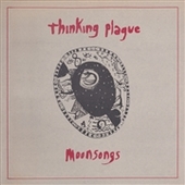 THINKING PLAGUE-Moonsongs