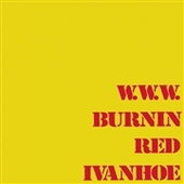 BURNIN RED IVANHOE-W.W.W.