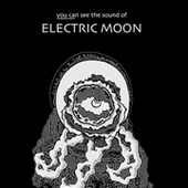 ELECTRIC MOON-You Can See The Sound Of...