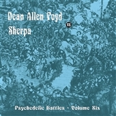 DEAN ALLEN FOYD/SHERPA-Psychedelic Battles, Vol. 6