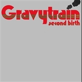 GRAVY TRAIN-Second Birth