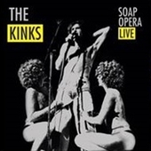 KINKS-Soap Opera Live