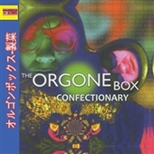 ORGONE BOX-Confectionary