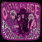 OUTTA PLACE-Prehistoric Recordings