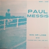 MESSIS, PAUL-Win Or Lose/Please Don't Tell Me