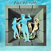 ARCADIUM-Breathe Awhile