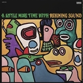 REIGNING SOUND-A little More Time With Reigning Sound