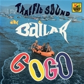 TRAFFIC SOUND-A Bailar A Go Go