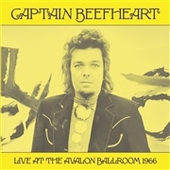 CAPTAIN BEEFHEART-Live At The Avalon Ballroom 1966