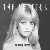 LETTERS-Nobody Loves Me / Don’t Want You Back