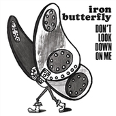 IRON BUTTERFLY-Don't Look Down On Me/Possession