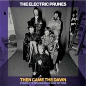 ELECTRIC PRUNES-Then Came The Dawn