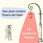 LE LANTERNE ROSSE-Paura Del Buio